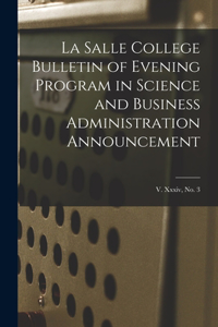 La Salle College Bulletin of Evening Program in Science and Business Administration Announcement; v. xxxiv, no. 3