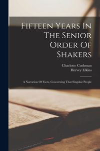 Fifteen Years In The Senior Order Of Shakers