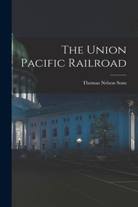 The Union Pacific Railroad