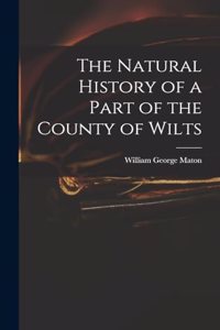 The Natural History of a Part of the County of Wilts