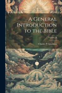 General Introduction to the Bible; Volume II