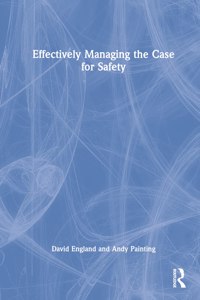 Effectively Managing the Case for Safety