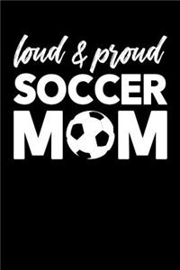 Loud & Proud Soccer Mom