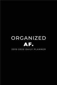 2019 - 2020 Daily Planner; Organized AF