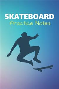 Skateboard Practice Notes