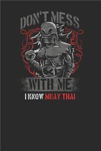 Don't Mess With Me I Know Muay Thai
