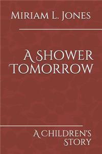 Shower Tomorrow