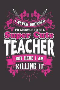 I Never Dreamed I Grow Up to Be A Super Cute Teacher But Here I Am Killing It