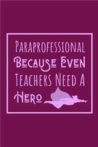 Paraprofessional Because Even Teachers Need A Hero