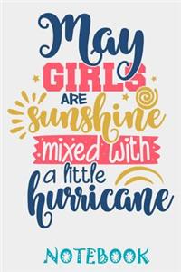 May Girls Are Sunshine mixed with hurricane Notebook