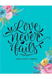 Love Never Fails I Corinthians 13