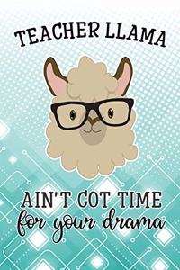 Teacher Llama Ain't Got Time For Your Drama
