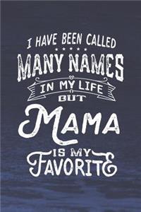 I Have Been Called Many Names in Life But Mama Is My Favorite
