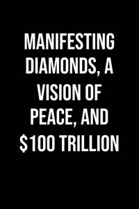Manifesting Diamonds A Vision Of Peace And 100 Trillion