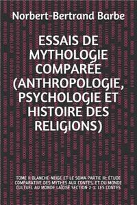 Essais de Mythologie Comparée (Anthropologie, Psychologie Et Histoire Des Religions)