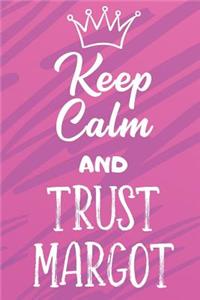 Keep Calm And Trust Margot