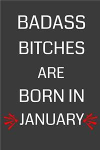 Badass Bitches Are Born in January