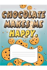 Chocolate Makes Me Happy
