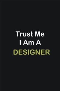 Trust Me I Am A Designer