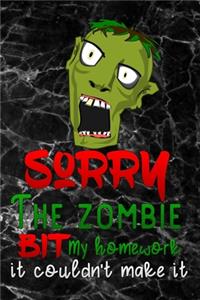 sorry the zombie bit my homework it couldn't make it