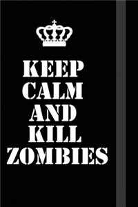 Keep Calm And Kill Zombies