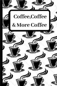 Coffee, Coffee & More Coffee