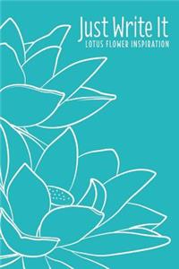 Just Write It. Lotus Flower Inspiration