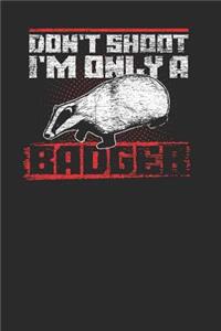 Don't Shoot I'm Only a Badger