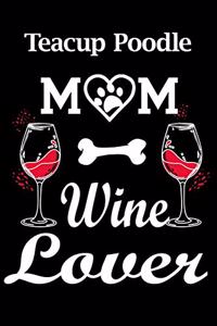 Teacup Poodle Mom Wine Lover