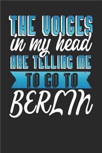 The Voices In My Head Are Telling Me To Go To Berlin