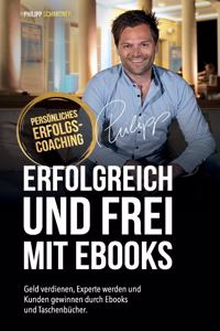 Erfolgreich Und Frei Mit eBooks