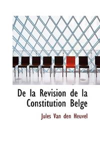 de La Revision de La Constitution Belge