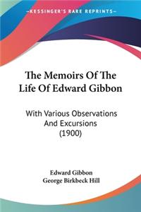 Memoirs Of The Life Of Edward Gibbon