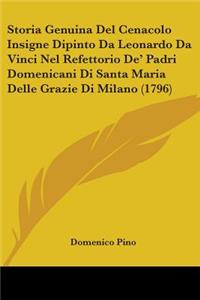 Storia Genuina Del Cenacolo Insigne Dipinto Da Leonardo Da Vinci Nel Refettorio De' Padri Domenicani Di Santa Maria Delle Grazie Di Milano (1796)