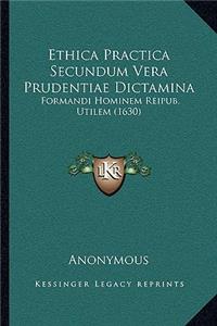 Ethica Practica Secundum Vera Prudentiae Dictamina