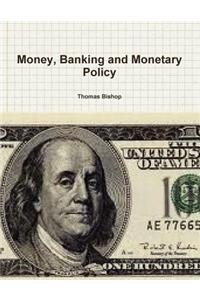 Money, Banking and Monetary Policy