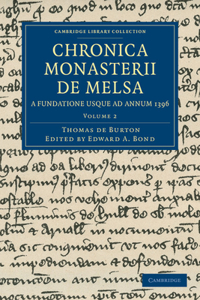 Chronica Monasterii de Melsa, a Fundatione Usque Ad Annum 1396