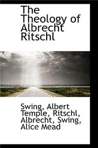 The Theology of Albrecht Ritschl