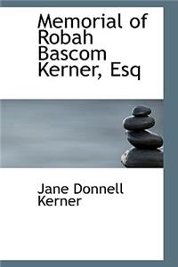 Memorial of Robah BASCOM Kerner, Esq