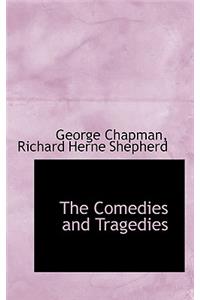 The Comedies and Tragedies