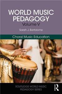 World Music Pedagogy, Volume V