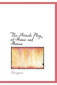 The Miracle Play of Hasan and Husain