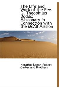 The Life and Work of the REV. G. Theophilus Dodds