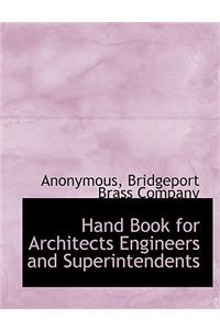 Hand Book for Architects Engineers and Superintendents
