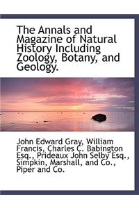 The Annals and Magazine of Natural History Including Zoology, Botany, and Geology.
