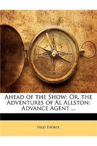 Ahead of the Show; Or, the Adventures of Al Allston