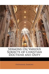 Sermons on Various Subjects of Christian Doctrine and Duty