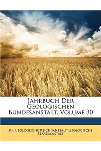 Jahrbuch Der Geologischen Bundesanstalt, Volume 30