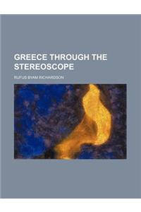 Greece Through the Stereoscope