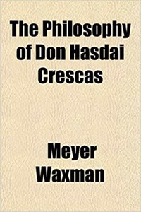 The Philosophy of Don Hasdai Crescas